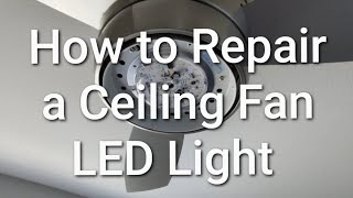 How to Repair a Ceiling Fan LED Light  how to replace a broken Harbor Breeze or Hampton Bay light [upl. by Ardnuhsor]