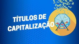 Títulos de Capitalização  Como funcionam [upl. by Solracesoj]