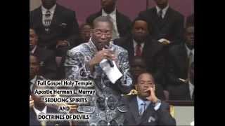 quotSEDUCING SPIRITS AND DOCTRINES OF DEVILS” Apostle Herman L Murray [upl. by Tnecnivleahcim]