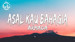 Armada  Asal Kau Bahagia Lyrics [upl. by Eagle]