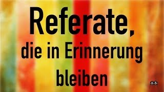 Referate die in Erinnerung bleiben [upl. by Petr]