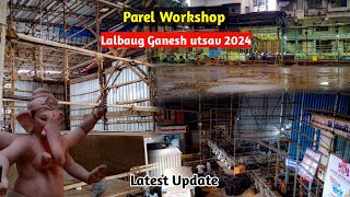 Parel Workshop amp lalbaug Ganesh utsav update  Lalbaug cha raja  Latest Update  Chintamani 2024 [upl. by Letnom173]