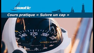 Cours pratique Suivre un cap [upl. by Nnylsoj]