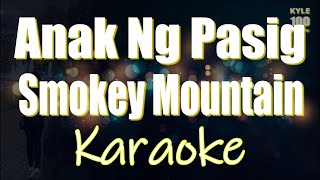 Anak Ng Pasig  Smokey Mountain Karaoke HD Version [upl. by Inek]