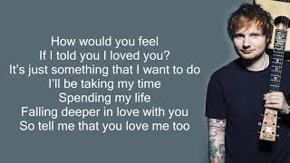 Ed Sheeran  How Would You Feel Lyrics [upl. by Geesey]