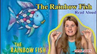 THE RAINBOW FISH  READ ALOUD  MAKATON [upl. by Ysteb4]