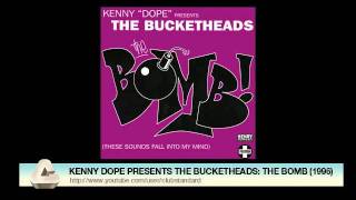 KENNY DOPE PRESENTS THE BUCKETHEADS THE BOMB 1996 [upl. by Voleta]