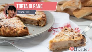 TORTA DI PANE senza burro  Ricettait [upl. by Tressia410]