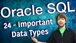 Oracle SQL Tutorial 24  Important Data Types [upl. by Norehs]