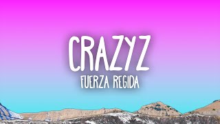 Fuerza Regida  CRAZYZ [upl. by Aiciled]