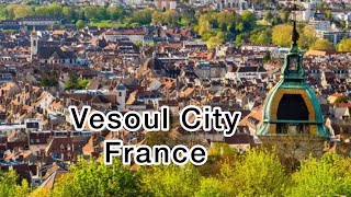 Vesoul France  The City of Flower  Unseen place 2022 Alsace [upl. by Lateehs912]