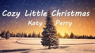 Katy Perry Cozy Little Christmas Lyrics [upl. by Onitselec949]