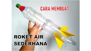 CARA MEMBUAT ROKET AIR SEDERHANA [upl. by Lednic105]