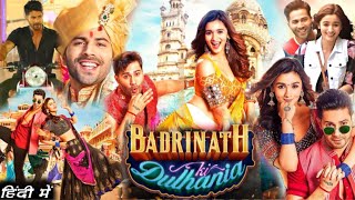 Badrinath Ki Dulhania Full Movie HD review amp facts  Varun Dhawan Alia Bhatt Sahil Vaid [upl. by Gaylene]