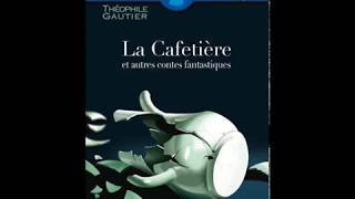 la cafetière Théophile Gautier  Livre audio [upl. by Eahsan]