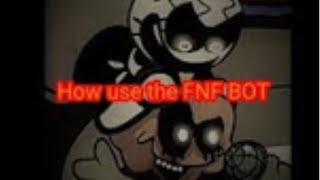 How to use the updated FNF BOT  READ THE DESCRIPTION [upl. by Sofia]