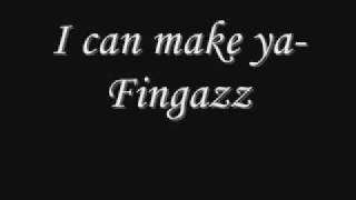 I can make ya Fingazz [upl. by Shafer918]