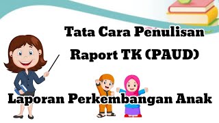 Tata Cara Penulisan Raport TK PAUD  Laporan Perkembangan Anak  Contoh Narasi [upl. by True247]