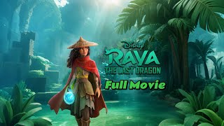 Raya and the Last Dragon Full Movie 2021  Breathtaking Adventure with Kelly Marie Tran amp Awkwafina [upl. by Gare]