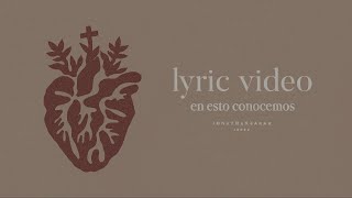 En Esto Conocemos  Lyric Video Oficial [upl. by Hoeg]