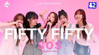 4K FIFTY FIFTY  quotSOSquot English Ver Live Performance  82Live [upl. by Vogele]