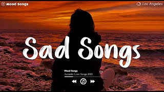 Sad Songs 😥 Sad Songs Playlist 2024 Depressing Songs Playlist 2024 That Will Make You Cry [upl. by Sletten]