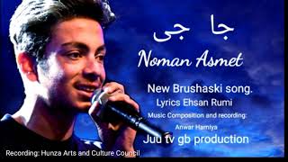 New Song burushaski Noman Asmet  Jajee [upl. by Yelich]