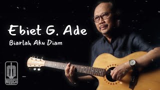 Ebiet G Ade  Biarlah Aku Diam Official Lyric Video [upl. by Noired969]