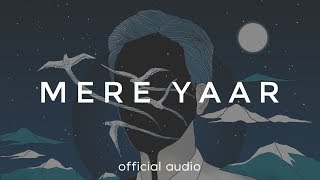 The Local Train  Mere Yaar Official Audio [upl. by Pelaga]