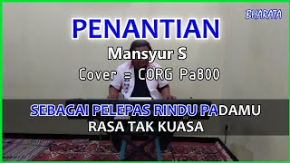 PENANTIAN  MANSYUR S KARAOKE COVER Pa800 [upl. by Natelson]