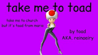 take me to church sung by toad from mario [upl. by Assetal50]