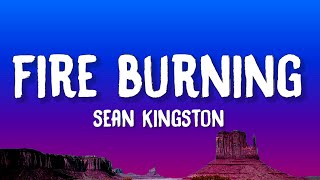 Sean Kingston  Fire Burning Lyrics [upl. by Rexanna]