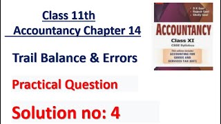 DK Goel Solution no 4 Trail Balance amp Error  Chapter 14  Class 11 Accounts [upl. by Arracot]