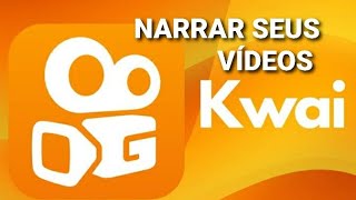 COMO NARRAR SEUS VÍDEOS NO KWAI [upl. by Tate]