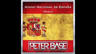 Himno España Remix  Peter Base [upl. by Nava]