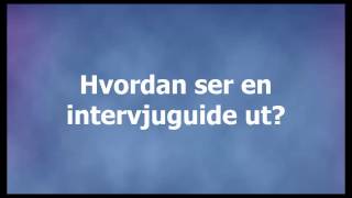 Hvordan ser en intervjuguide ut [upl. by Adaval]