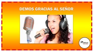 Demos Gracias Al Señor  KARAOKE 🎙️ ✅ [upl. by Casilde5]