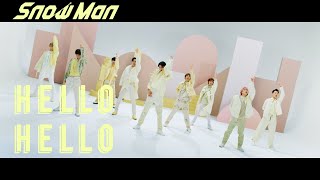 Snow Man「HELLO HELLO」Music Video YouTube Ver [upl. by Orodoet]