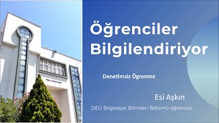 Öğrenciler Bilgilendiriyor Denetimsiz Öğrenme [upl. by Cordelie]