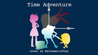 Time Adventure Cover – MathematicPony [upl. by Assenav]