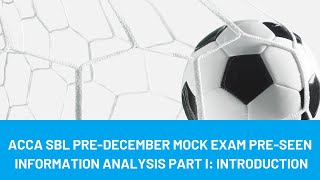 ACCA SBL PreDecember 2024 Mock Exam Preseen Information Analysis Part 1 introduction [upl. by Ellehcin264]