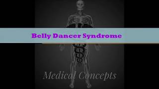 Belly Dancer Syndrome [upl. by Janina]