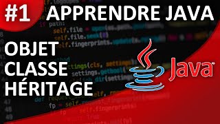 Apprendre Java 1 Objet Classe et Héritage [upl. by Norvall]