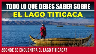 EL LAGO TITICACA ✅ TODO LO QUE DEBES SABER DEL LAGO TITICACA  DONDE SE ENCUENTRA EL LAGO TITICACA [upl. by Annuhsal59]