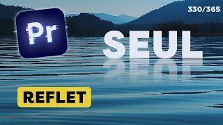 COMMENT FAIRE UN REFLET  Tuto Premiere Pro [upl. by Trah]