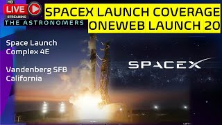 REPLAY  SPACEX Launches Lands Deploys ONEWEB 20 Sats from Vandenberg [upl. by Eart]