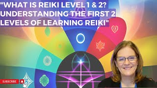 What is Reiki Level 1 amp 2  Understanding the First Levels of Learning Reiki [upl. by Obadias]