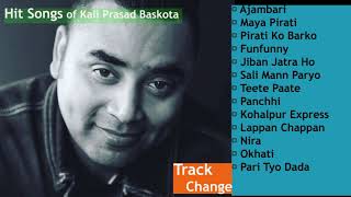 Kali Prasad BaskotaNepali Hit SongsAudio Jukebox by Track ChangeLove Nepali Music [upl. by Tioneb]