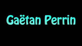 Learn How To Pronounce Gaetan Perrin [upl. by Ventura]