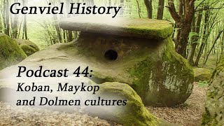 History Podcast 44  Maykop Koban and Dolmen cultures [upl. by Aileahcim]